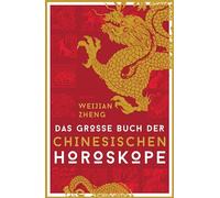 Das große Buch der chinesischen Horoskope