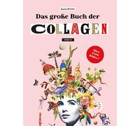 Das große Buch der Collagen: Außergewöhnliches zum Ausschneiden und Collagieren!
