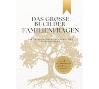 Das große Buch der Familienfragen: Für Erinnerungen, Herkunft und Generationen