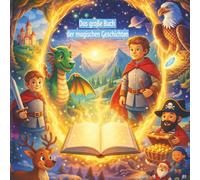 Das große Buch der magischen Geschichten: 6 zauberhafte Geschichten für Kinder ab 6 Jahren