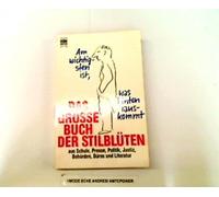 Das grosse Buch der Stilblüten. Am wichtigsten ist, was hinten rauskommt