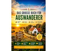 Das grosse Buch für Auswanderer - Dein kompletter Leitfaden für ein neues Leben in Ungarn. Inkl. wichtige Kontaktadressen Einwanderung, Dokumente, Wasser, Strom, Gas & Internet.