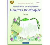 Das große Buch zum Ausschneiden: Liniertes Briefpapier: BROCKHAUSEN Bastelbuch Band 2. Ostern. Entdecker. 4-99 Jahre
