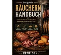 Das große Buch zum Räuchern: Traditionelle Methoden, Schinken, Wurst, Fisch, Käse und Gemüse selbst räuchern - Schritt für Schritt erklärt (ValleyFields - Natürlich Selbstversorgt)