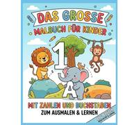 Das große Buchstaben & Zahlen Malbuch: A bis Z und 0 bis 9 zum Ausmalen und Lernen - Mein erstes Malbuch für Kinder ab 2 Jahren