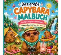Das große Capybara Malbuch: Lustige Capybara-Abenteuer zum Ausmalen