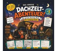 Das grosse Dachzelt-Abenteuer - Camping Beschäftigungsbuch für Kinder ab 5 mit Rätseln, Ausmalbildern & Reisetagebuch: Das Activity Buch für Camping, ... Abenteuer - Die Serie für Camper & Familien)