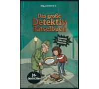 Das große Detektiv-Rätselbuch | Spannende Rätselkrimis zum Mitraten | über 30 Rätselkrimis | Kinderbuch ab 8 Jahre- Rätselbuch