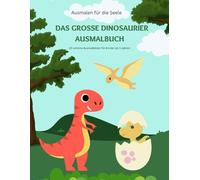 Das große Dinosaurier Ausmalbuch: 30 schöne Ausmalbilder für Kinder ab 3 Jahren