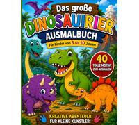 Das große Dinosaurier Ausmalbuch: Für Kinder von 3 bis 10 Jahren | 40 einfache und lustige Motive zum Ausmalen | Fördert Kreativität und Konzentration
