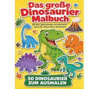 Das große Dinosaurier Malbuch: 50 klar gezeichnete Urzeitriesen mit Namen - Ideal für kleine Dino-Entdecker | Das Geschenk für Kinder