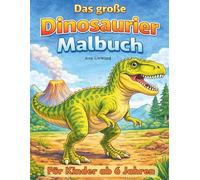 Das große Dinosaurier-Malbuch für Kinder ab 6 Jahren: Große Dinosaurier-Ausmalbilder mit T-Rex & Co. - Mit Namen unter jedem Dino (Serenyao Kids Collection - Deutsche Edition)