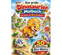 Das große Dinosaurier Malbuch - Für Kinder von 4 bis 6 Jahren: 50 spannende Dino-Motive zum Ausmalen - T-Rex, Triceratops und Co. | Einfacher Malspaß für Jungen und Mädchen im Kindergarten