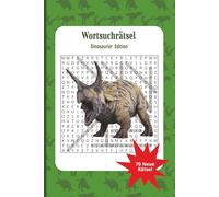 Das Große Dinosaurier Wortsuche-Abenteuer: 70 spannende Suchrätsel mit den 101 bekanntesten Urzeit-Giganten | Inklusive Lösungen | Kompaktes Reiseformat (15,2 x 22,9 cm) | Für alle Altersklassen