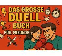 Das große Duell Buch für Freunde: Für den perfekten Spieleabend mit 100% Spaß Garantie!