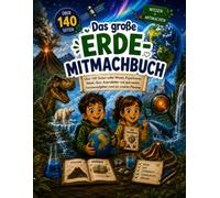 Das große Erde-Mitmachbuch: Über 140 Seiten voller Wissen, Experimente, Rätsel, Quiz, Ausmalbilder und spannender Forscheraufgaben rund um unseren Planeten (Forscher Kids)