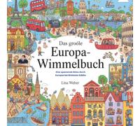 Das Große Europa-Wimmelbuch: Eine spannende Reise durch Europas berühmteste Städte (Wimmelbücher)