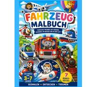 Das große Fahrzeug Malbuch für Kinder: Tierische Abenteuer mit Baggern, Feuerwehrautos, Flugzeugen, Schiffen, Zügen und Raketen | 40 Ausmalbilder & 7 Bonus-Rätsel
