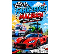 Das große Fahrzeuge-Malbuch: Autos, Flugzeuge, Traktoren, Bagger und viele weitere Fahrzeuge für Kinder zum Ausmalen