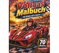 Das große Fahrzeuge Malbuch für Kinder ab 6 Jahren: 70 coole Autos, Rennautos, Monstertrucks, Motorräder und starke Maschinen zum Ausmalen