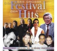 Das grosse Festival der Hits 2003 - Das Grosse Festival der Hits 2003 (Munchener Freiheit, Laith Al-Deen, Nena, Mr. President a.m.m.)