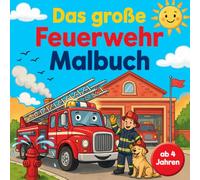 Das große Feuerwehr Malbuch für kleine Helden ab 4 Jahren mit 50 spannenden Ausmalbildern