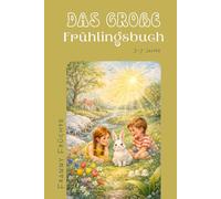 Das Große Frühlingsbuch: Geschichten Reime Spiel und Spaß