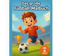 Das große Fußball-Malbuch: Flaggen der Welt & Länder der Welt Malbuch ab 6 Jahren - Sehenswürdigkeiten aus 48 Nationen, Erdkunde für Kinder, Malen und Lernen für kleine Fußballfans