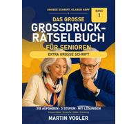 Das große Großdruck-Rätselbuch für Senioren: 318 Aufgaben in extra großer Schrift auf 76 Rätselseiten - Kreuzworträtsel, Wortsuche, Zahlenrätsel und ... (Grosse Schrift, klarer Kopf)