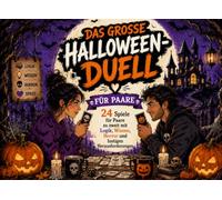 Das große Halloween-Duell für Paare: 24 Spiele für Paare zu zweit mit Logik, Wissen, Horror und lustigen Herausforderungen