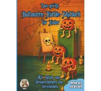 Das große Halloween-Kürbis-Malbuch für Kinder: über 50 schöne Ausmalbilder für Mädchen und Jungen ab 3 Jahren