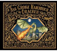 Das große Handbuch der Drachen: Ein Nachschlagewerk für angehende Drachenreiter*innen von Anastasia Wladislaw