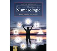 Das große Handbuch der Numerologie: Mit den Zahlen sich selbst erkennen