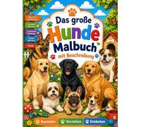 Das große Hunde Malbuch: 75 beliebte Hunderassen zum Ausmalen und Entdecken - mit kurzen, kindgerechten Texten für kleine Hundefans