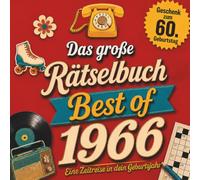 Das große Jahrgangs-Rätselbuch - Best of 1966: Rätsel, Quizfragen und Schätzspiele zum Erinnern, Lachen und Mitmachen. Das besondere Geschenk zum 60. Geburtstag