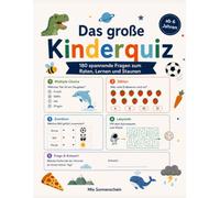 Das große Kinderquiz ab 6 Jahren: 180 spannende Fragen zum Raten, Lernen und Staunen - Tiere, Weltraum, Dinosaurier, Sport und mehr!
