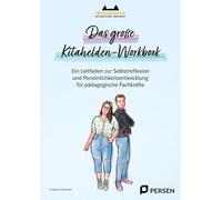 Das große Kitahelden-Workbook: Ein Leitfaden zur Selbstreflexion und Persönlichkeitsentwicklung für pädagogische Fachkräfte (1. Klasse/Vorschule)