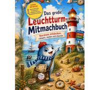 Das große Leuchtturm Mitmachbuch: Nordsee entdecken, rätseln, malen und staunen - mit Leuchttürmen der Nordsee (Küstenkinder)