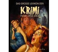 DAS GROSSE LEXIKON DER KRIMIFILME: TEIL 1: ALLE FILME 1958-1964 (KRIMI!)