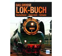 Das große Lok-Buch: Deutschland - Österreich - Schweiz
