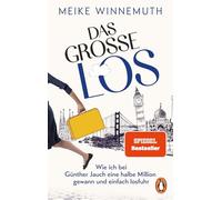 Das große Los: Wie ich bei Günther Jauch eine halbe Million gewann und einfach losfuhr