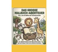 Das große Malbuch-Abenteuer: Pip, Léo & Bella auf Schatzsuche