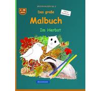 Das große Malbuch: BROCKHAUSEN Buch Bd. 2. Im Herbst. 4 - 99 Jahre. Kleine Entdecker
