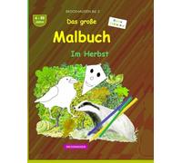 Das große Malbuch: BROCKHAUSEN Buch Bd. 2. Im Herbst. 4 - 99 Jahre. Kleine Entdecker