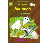 Das große Malbuch: BROCKHAUSEN Buch Bd. 2. Im Herbst. 4 - 99 Jahre. Kleine Entdecker