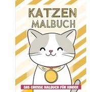 Das große Malbuch für Kinder - Süße Katzen: Entfessele deine Kreativität mit über 50 niedlichen und spaßigen Katzen-Designs für alle Altersgruppen.