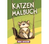 Das große Malbuch für Kinder - Süße Katzen: Mit über 50 wunderschönen Katzen-Designs zum Ausmalen | Perfekt für Kinder und Katzenliebhaber gleichermaßen.