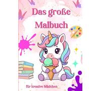 Das große Malbuch: für kreative Mädchen