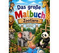 Das große Malbuch - Zootiere: Zum Ausmalen für Kinder