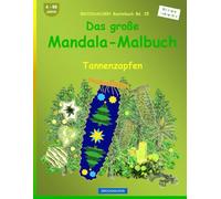 Das große Mandala-Malbuch: BROCKHAUSEN Bastelbuch Bd. 25. Tannenzapfen. Entdecker. 4 - 99 Jahre